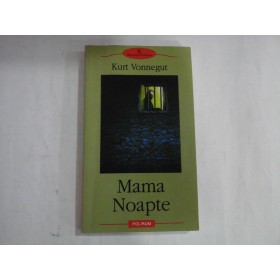 MAMA NOAPTE - KURT VONNEGUT